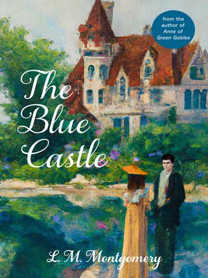 cover image of The Blue Castle (Warbler Classics Annotated Edition)